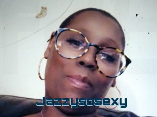 Jazzysosexy