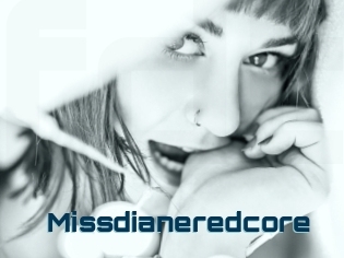 Missdianeredcore