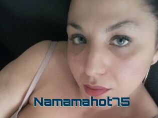 Namamahot75