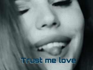 Trust_me_love