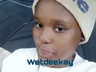 Wetdeekay